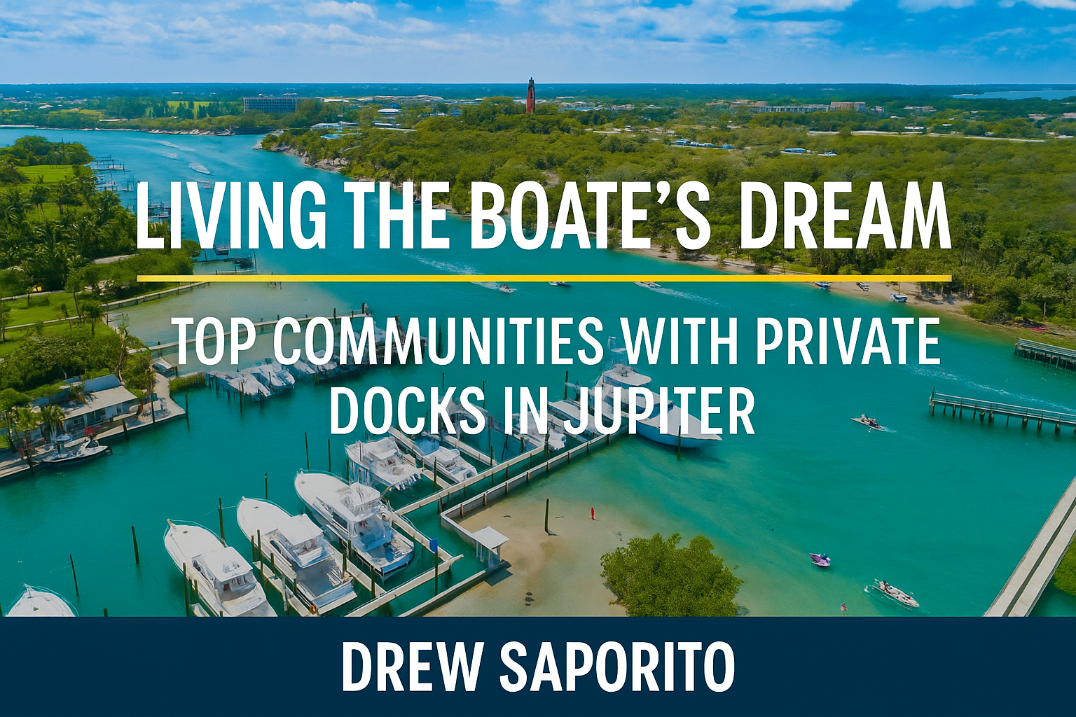 Living the Boater’s Dream: Top Communities with Private Docks in Jupiter